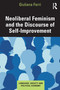 Neoliberal Feminism and the Discourse of Self-Improvement by Giuliana Ferri, 9781032458410