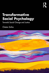 Transformative Social Psychology (Towards Social Change and Justice) by Chetan Sinha, 9781041228462