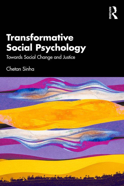 Transformative Social Psychology (Towards Social Change and Justice) by Chetan Sinha, 9781041228462