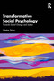 Transformative Social Psychology (Towards Social Change and Justice) by Chetan Sinha, 9781041228462