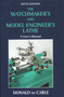 Watchmaker's and Model Engineer's Lathe (A User's Manual) by Donald de Carle, 9780709090038