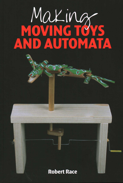 Making Moving Toys and Automata by Robert Race, 9781785004919