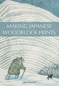 Making Japanese Woodblock Prints by Laura Boswell, 9781785006555