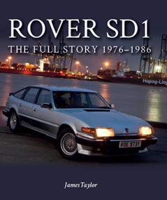 Rover SDI (The Full Story 1976-1986) by James Taylor, 9781785009266
