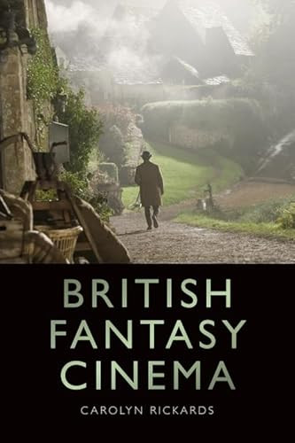 British Fantasy Cinema by Carolyn Rickards, 9781474447904