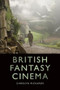 British Fantasy Cinema by Carolyn Rickards, 9781474447904