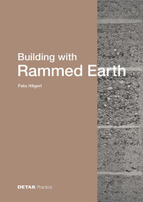 Building with Rammed Earth by Felix Hilgert, 9783955536763