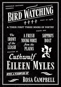 Bird Watching and their First Three Books of Poetry by Eileen Myles, 9781964499550