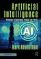 Artificial Intelligence (Advantages, Disadvantages, Benefits, and Threats) by Mark Rowbotham, 9781041101710