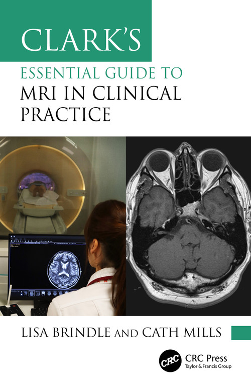 Clark's Essential Guide to MRI in Clinical Practice by Lisa Brindle, Cath Mills, 9781032136295