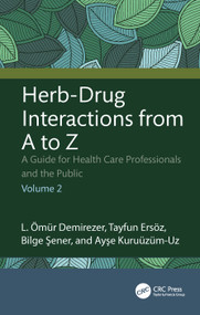 Herb-Drug Interactions from A to Z (A Guide for Health Care Professionals and the Public Volume 2) by L. Ömür Demirezer, Tayfun Ersöz, Bilge Şener, Ayşe Kuruüzüm-Uz, 9781032986494