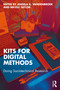 Kits for Digital Methods (Doing Sociotechnical Research) by Angela K. VandenBroek, Nicole Taylor, 9781032831206
