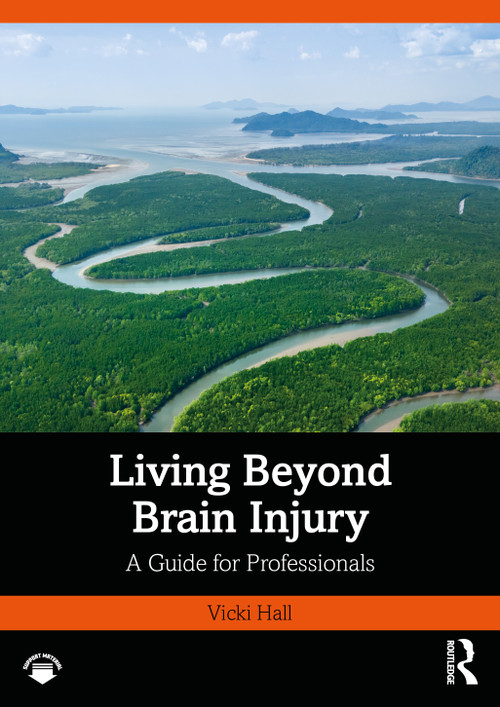 Living Beyond Brain Injury (A Guide for Professionals) by Vicki Hall, 9781032850238