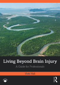 Living Beyond Brain Injury (A Guide for Professionals) by Vicki Hall, 9781032850238