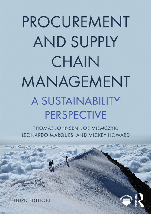 Procurement and Supply Chain Management (A Sustainability Perspective) by Thomas Johnsen, Joe Miemczyk, Leonardo Marques, Mickey Howard, 9781032813912