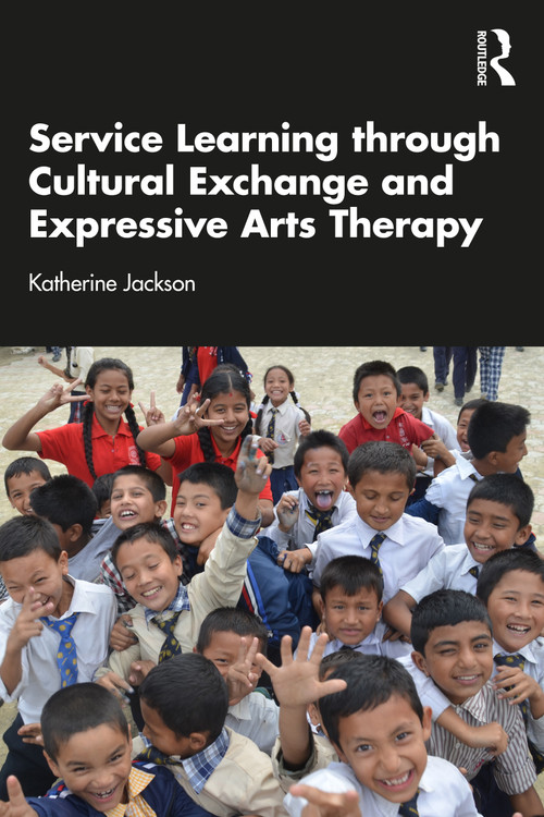 Service-Learning through Cultural Exchange and Expressive Arts Therapy by Katherine Jackson, 9781041080411