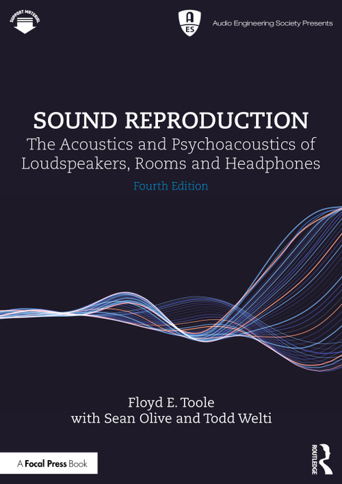 Sound Reproduction (The Acoustics and Psychoacoustics of Loudspeakers, Rooms and Headphones) by Floyd E. Toole, Sean Olive, Todd Welti, 9781032761930