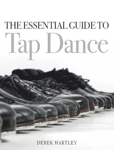 Essential Guide to Tap Dance by Derek Hartley, 9781785003899