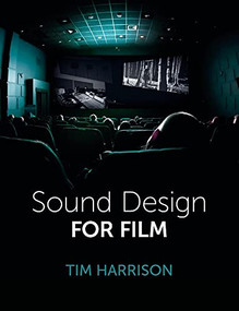 Sound Design for Film by Tim Harrison, 9781785009143