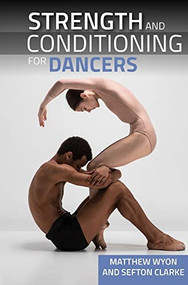 Strength and Conditioning for Dancers by Professor Clarke, Matthew Wyon|Sefton, Sefton Clarke, 9781785009778