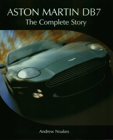 Aston Martin DB7 (The Complete Story) by Andrew Noakes, 9781861268235