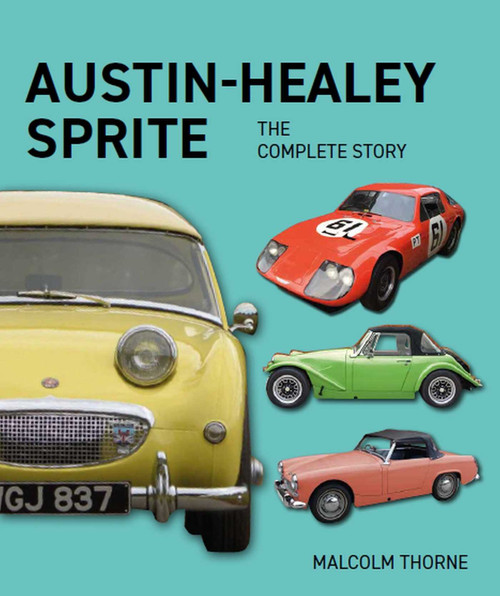 Austin Healey Sprite (The Complete Story) by Malcolm Thorne, 9780719840517