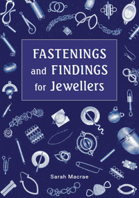 Fastenings and Findings for Jewellers by Sarah Macrae, 9780719841224