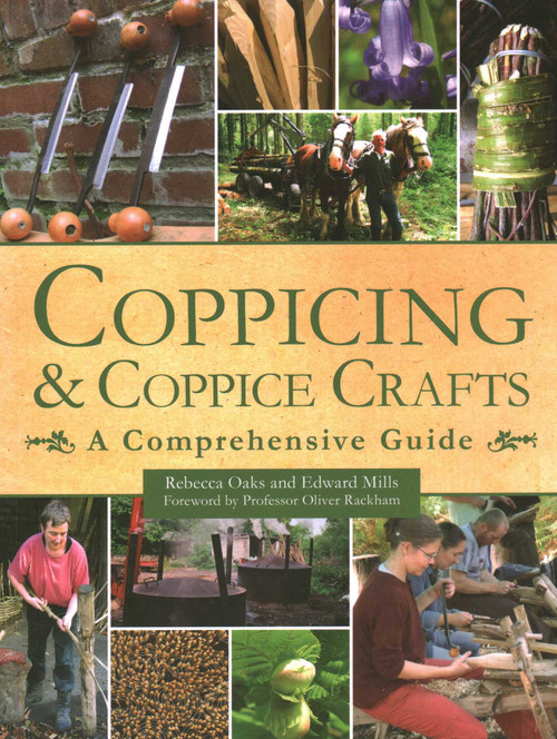 Coppicing & Copipice Crafts (A Comprehensive Guide) by Rebecca Oaks, Edward Mills, Oliver Rackham, 9780719842511