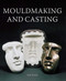 MouldMaking and Casting by Nick Brooks, 9780719844010