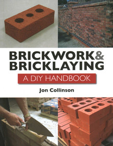 Brickwork and Bricklaying: A DIY Guide by Jon Collinson, 9780719844683