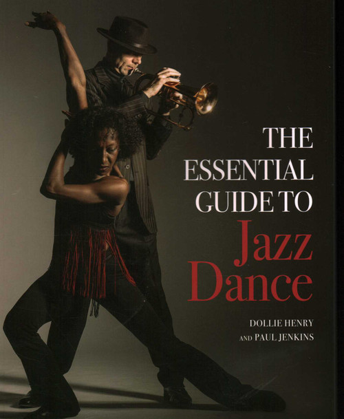 Essential Guide to Jazz Dance by Dollie Henry, Paul Jenkins, 9781785006357
