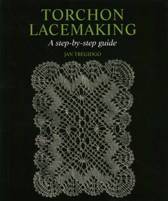 Torchon Lacemaking (A step-by-step guide) by Jan Tregidgo, 9781847972019