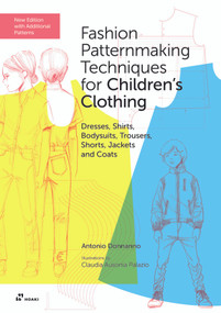 Fashion Patternmaking Techniques for Children's Clothing (Dresses, Shirts, Bodysuits, Trousers, Shorts, Jackets and Coats) by Antonio Donnanno, 9788410650992