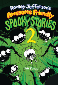 Rowley Jefferson's Awesome Friendly Spooky Stories 2 (From the Creator of Diary of a Wimpy Kid) by Jeff Kinney, 9781419788109