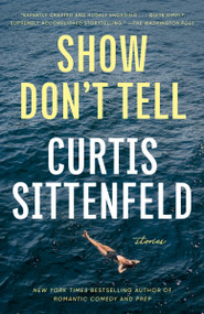 Show Don't Tell (Stories) - 9780593446751 by Curtis Sittenfeld