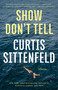 Show Don't Tell (Stories) - 9780593446751 by Curtis Sittenfeld, 9780593446751