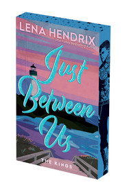 Just Between Us: Deluxe Limited Edition by Lena Hendrix, 9781496761330