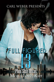 Full Figured 13 (Carl Weber Presents) by Mona Love, Katt, 9781601621108