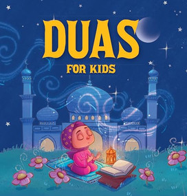 Duas for Kids (Daily Islamic Prayers for Children Ages 3+ | Arabic Duas with English Transliteration and Meanings) by Penguin Books, 9789815323207