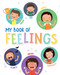 My Book of Feelings (An Interactive Activity Book for Kids to Understand and Express Emotions | Ages 3+ [Select Learning]) by Penguin Books, 9789815280531
