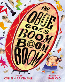 The Oboe Goes Boom Boom Boom by Colleen AF Venable, Lian Cho, 9780062494375