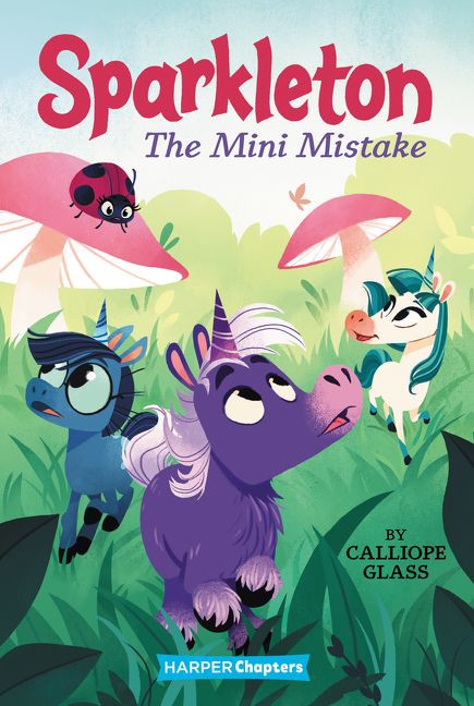 Sparkleton #3: The Mini Mistake by Calliope Glass, Hollie Mengert, 9780062947970