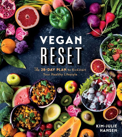 Vegan Reset (The 28-Day Plan to Kickstart Your Healthy Lifestyle) by Kim-Julie Hansen, 9781328454034
