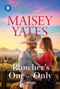 The Rancher's One and Only by Maisey Yates, 9781335472779