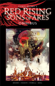 Pierce Brown's Red Rising: Sons of Ares Omnibus by Pierce Brown, Rik Hoskin, Eli Powell, Kewber Baal, 9781524127299