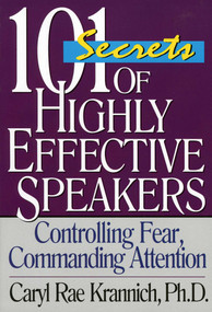 101 Secrets of Highly Effective Speakers (Controlling Fear, Commanding Attention) by Caryl Krannich, 9781570232299