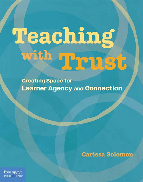 Teaching with Trust (Creating Space for Learner Agency and Connection) by Carissa Solomon, 9798330908257