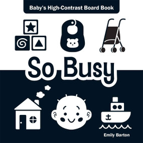 So Busy (Baby's High-Contrast Board Book) by Emily Barton, Emily Barton, 9798330923359