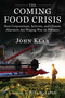 The Coming Food Crisis (How Corporations, Activists, and Climate Alarmists Are Waging War on Farmers) by John Klar, Joel Salatin, 9781631441028
