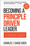Becoming a Principle-Driven Leader (41 Principles to Build an Enduring Business) by Charles Koch, Chase Koch, 9781637635247